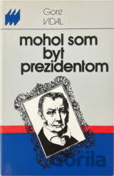 Mohol som byť prezidentom