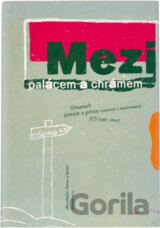 Mezi palácem a chrámem : almanach poezie a prózy studentů a zaměstnanců JÚŠ (1997-2004)
