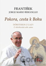 Pokora, cesta k Bohu : Dórotheos z Gazy : o obviňování sebe sama