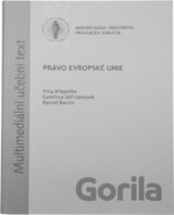 Právo Evropské unie : multimediání učební text pro studenty bakalářských programů