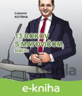 13 rokov s Matovičom stačilo