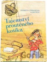 Tajemství proutěného košíku : pro čtenáře od 8 let