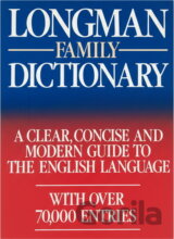 Longman family dictionary : a clear, concise and modern guide to the English language : with over 70000 Entries