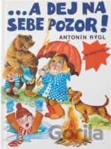 --a dej na sebe pozor!