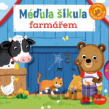 Méďula šikula farmářem
