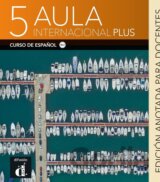 Aula Internacional Plus: Libro del profesor 5 (B2.2) - Edicion anotada
