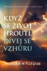 Když se život hroutí, dívej se vzhůru