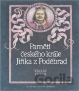 Paměti českého krále Jiříka z Poděbrad