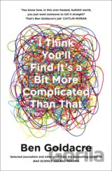 I Think Youll Find It’s A Bit More Complicated Than That