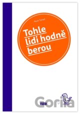 Tohle lidi hodně berou