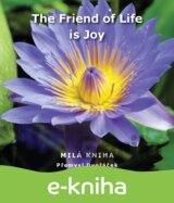 The Friend of Life is Joy