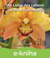 Die Liebe des Lebens ist die Empfindung