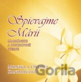 Monika a Ondrej Kandráčovci: Spievajme Márii