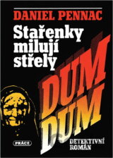 Stařenky milují střely dum-dum : Detektivní román