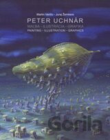 Peter Uchnár: Maľba - Ilustrácia - Grafika