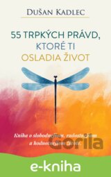 55 trpkých právd, ktoré ti osladia život