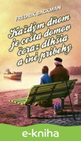 Každým dňom je cesta domov čoraz dlhšia a iné príbehy