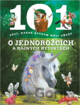 101 věcí, které bychom měli vědět - jednorožci a bájné bytosti