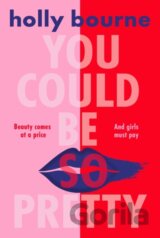 You Could Be So Pretty