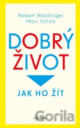 Dobrý život: Jak ho žít