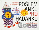 Pošlem Anku pro hádanku : říkadla a hádanky