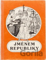 Jménem republiky : (Příběhy z vojenských soudních síní)