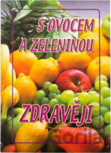 S ovocem a zeleninou zdravěji