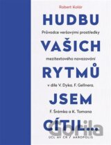 Hudbu vašich rytmů jsem cítil…