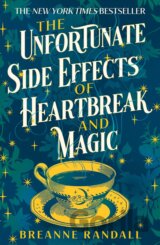 The Unfortunate Side Effects of Heartbreak and Magic
