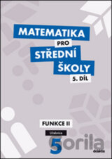 Matematika pro střední školy 5.díl Učebnice