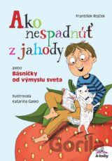 Ako nespadnúť z jahody alebo Básničky od výmyslu sveta