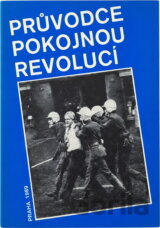 Průvodce pokojnou revolucí : Praha 1989