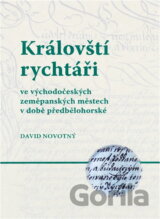 Královští rychtáři ve východočeských zeměpanských městech v době předbělohorské