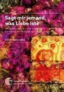 Sagt mir Jemand, was Liebe ist?