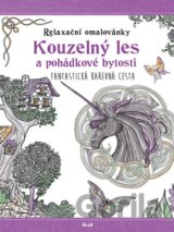 Relaxační omalovánky: Kouzelný les a pohádkové bytosti