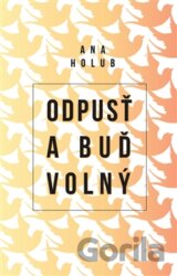 Odpusť a buď volný