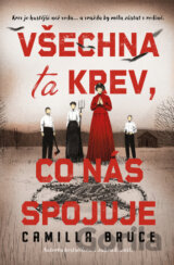 Všechna ta krev, co nás spojuje
