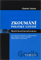 Zkoumání politiky uznání : multikulturalismus