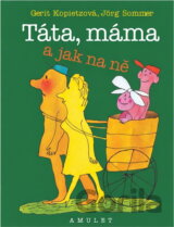 Táta, máma a jak na ně, aneb, Jak vychovávat rodiče