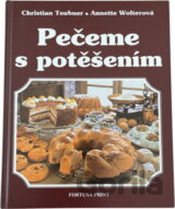 Pečeme s potěšením : velká kniha o pečení s nejlepšími nápady Christiana Teubnera a Annetty Wolterové