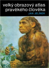 Velký obrazový atlas pravěkého člověka
