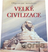 Velké civilizace : objevování minulosti