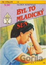 Byl to mladický sen