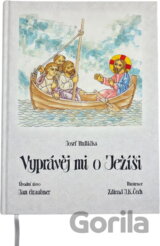 Vyprávěj mi o Ježíši : biblická čítanka pro katecheze v rodinách