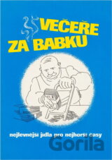 Večeře za babku, čili, Nejlevnější jídla pro nejhorší časy