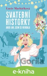 Svatební historky aneb Jak jsem se nevdala