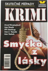 Smyčka z lásky : skutečné kriminální případy