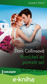 Pomůžeš mi pomstít se!