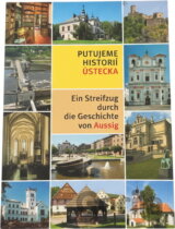 Putujeme historií Ústecka = Ein Streifzug durch die Geschichte von Aussig