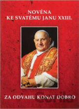 Novéna ke svatému Janu XXIII. : za odvahu konat dobro